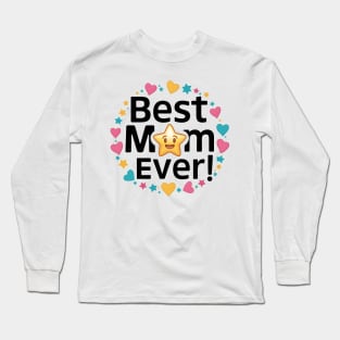 Best mom ever with star and heart Long Sleeve T-Shirt